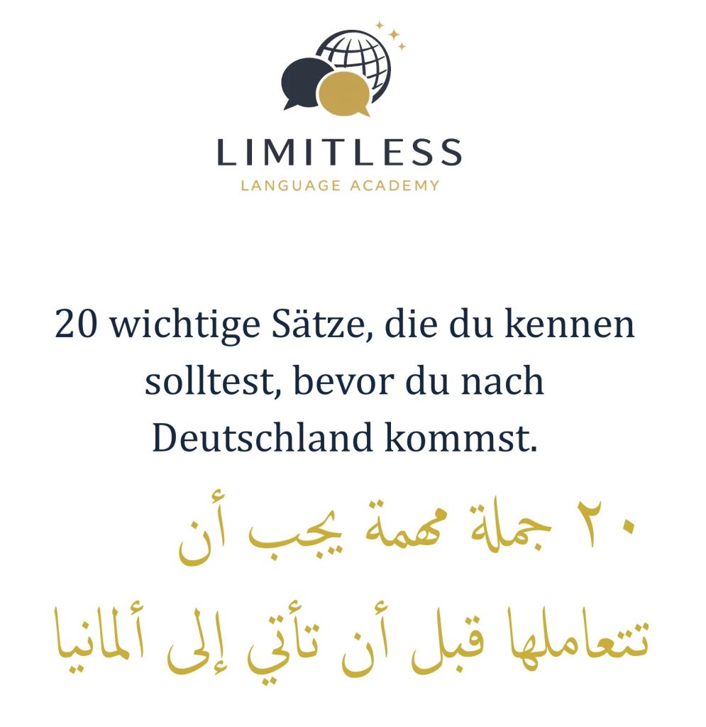 Bild mit dem Text: "20 wichtige Sätze, die du kennen solltest, bevor du nach Deutschland kommst." und in arabischer Schrift. Logo der Limitless Language Academy im oberen Bereich.e dir jetzt unser kostenloses E-Book herunter und starte deinen Weg beim Deutschlernen